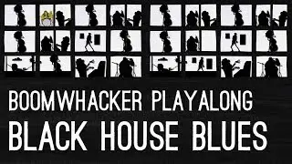 Black House Blues - Boomwhackers