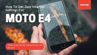 Moto E4 | 👍Internet Settings For | 🔥Jazz Network 🔥