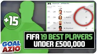 Best Players Under 500,000 | FIFA 19 Career Mode