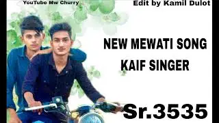 New song mewati kaif singer sr 3535 you tube MW churry  #mewati #MW churry मेवाती सॉन्ग 