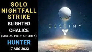 Destiny 1 - SOLO Nightfall Strike - Blighted Chalice (Malok, Pride of Oryx) - Hunter -Gold-17 Aug 22