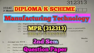 Diploma K Scheme MPR (312313)| Manufacturing Technology Question Paper| MSBTE K Scheme|2nd sem#msbte