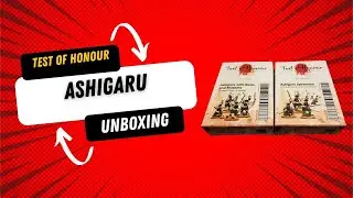 Test of Honour - Ashigaru Unboxing
