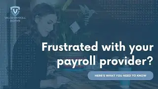 Frustrated With Your Payroll Provider? Here&rsquo;s What You Need to Know