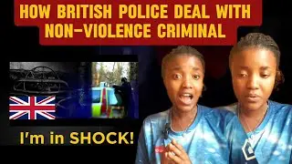 American Reaction To How British Police deal with this non-violence criminal