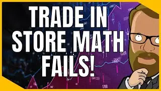 Who Did The Math In Trade in Store?! It's More All Over The Place Than Rona!