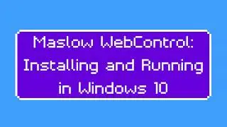 Maslow WebControl on Windows10