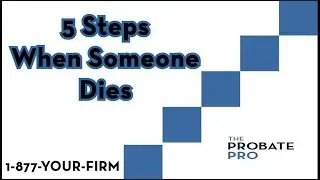 5 Steps When Someone Dies #theprobatepro #probate #probateattorney #death #deathcertificate