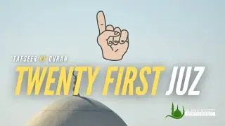 Juz 21 Tafseer of Quran | ISNJ