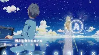 [Nightcore] Hayd - Superhero (Aykronix Release)