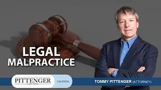 What Are The Steps In A Legal Malpractice Lawsuit In Louisiana?
