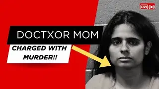 Dr. Neha Gupta Charged with Murdering Her 4-Year-Old | Full Breakdown