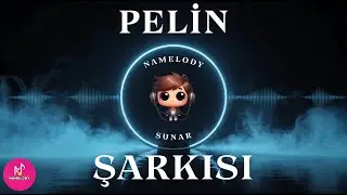 Pelin Şarkısı 🎵 Namelody (Orijinal) | İsme Özel Şarkı 💃