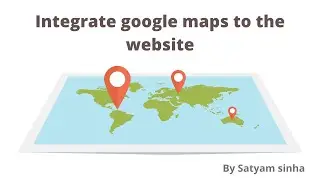 How to integrate google maps in your website for free.