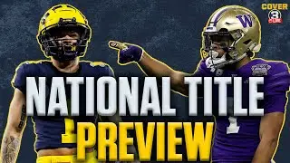 Michigan vs Washington! CFB Playoff National Championship Preview!