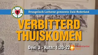 Overdenking Het Boek Ruth Deel 3: Verbitterd thuiskomen