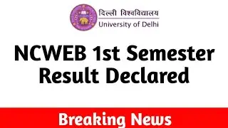 DU NCWEB 1st Semester Result Has been Declared | Full Procedure | College Updates