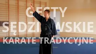 GESTY SĘDZIOWSKIE W KARATE TRADYCYJNYM