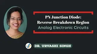 Reverse Breakdown Region | PN Junction Diode | Analog Electronics | ECE | GATE | UGCNET | IES | PSU
