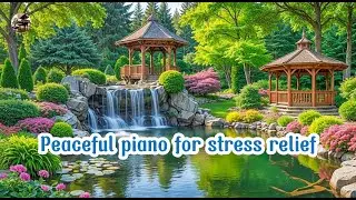 Peaceful  piano music for stress relief