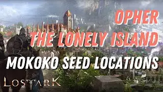 Lost Ark - Opher The Lonely Island Mokoko Seed Locations