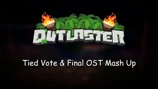 Outlaster - Tied Vote & Final Intro OST [Mash Up]