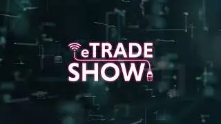 eTrade Show - targi i konferencja e-commerce już 10 marca 2022