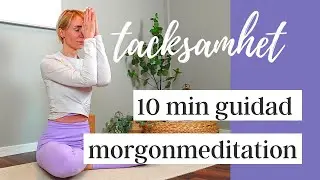 10 min morgonmeditation f&ouml;r tacksamhet. Guidad meditation med breathwork (andnings&ouml;vningar). 🙏🏼✨