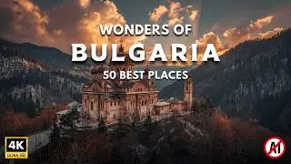 Wonders of Bulgaria | The Best Places in Bulgaria | 4K Travel