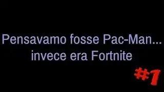 Pensavamo fosse Pac-Man... invece era Fortnite #1 - Memorabilia - Let's play ITA