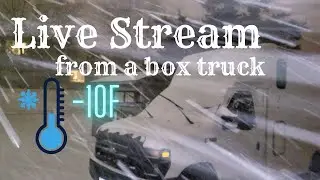 Live stream from a box truck - It's freezing! ❄️ Ep. 2