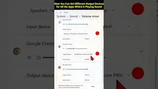 Play Audio on Two or More Devices in Windows 11  | Separate Sound Output from Various Apps & Devices