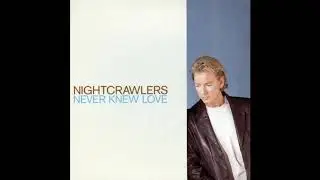 Nightcrawlers - Never Knew Love