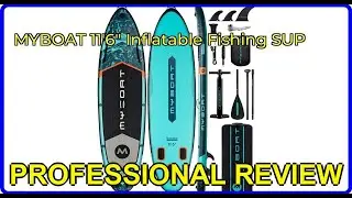 Review MYBOAT 11'6 Inflatable Fishing SUP &ndash; important information