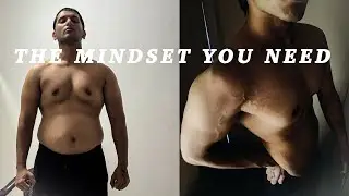 The Mindset You Need to Transform Your Body