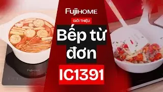 Bếp từ đơn Fujihome IC1391 Đỉnh Cao C&ocirc;ng Nghệ, Chuẩn Mực An To&agrave;n
