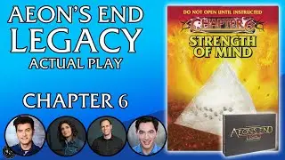 Aeon's End Legacy | Chapter 6 | Strength of Mind | Actual Play