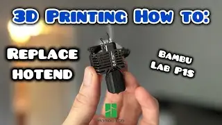 How to replace Hotend on Bambu Lab P1S, 3D Printing Tutorial