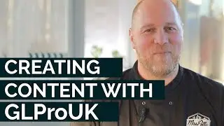 Creating Content With GLProUK
