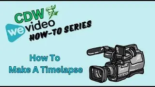 WeVideo: How To Make A Timelapse