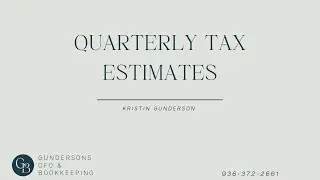 Quarterly Tax Estimates Made Easy: Everything You Need to Know!