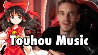 Pewdiepie&rsquo;s reaction to Touhou Music
