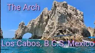 The Arch - Where the Sea of Cortez meets the Pacific Ocean | Los Cabos, B.C.S, Mexico 