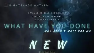 Nightshade Anthem - What Have You Done