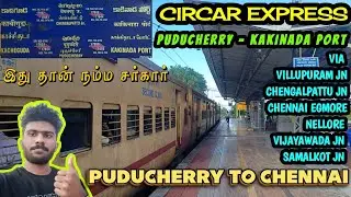 Circar Express Travel Vlog 🚂🔥 | Puducherry - Chennai - Kakinada Port 🚂 | Demanded train to Kakinada💯