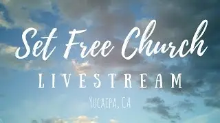 Set Free Church Live Stream