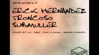 Erick Hernandez, Troncoso, Submuller - Asfixia Mecanica (Original Mix)