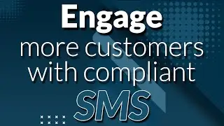 Engage more customers with compliant SMS
