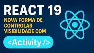 React 19: Nova forma de controlar visibilidade com ACTIVITY | Bigode Code
