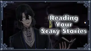 【Reading Scary Stories Submissions】 Think You Have The Gut To Scare Me? ...probably yes.